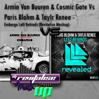 Armin Van Buuren & Cosmic Gate Vs Paris Blohm & Taylr Renee - Embargo Left Behinds (Revitalise Mashup)