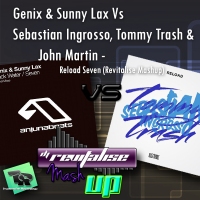 Genix & Sunny Lax Vs Sebastian Ingrosso, Tommy Trash & John Martin - Reload Seven (Revitalise Mashup)