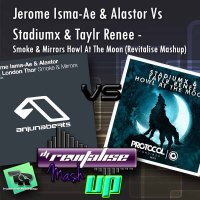 Jerome Isma-Ae & Alastor Vs Stadiumx & Taylr Renee - Smoke & Mirrors Howl At The Moon (Revitalise Mashup)
